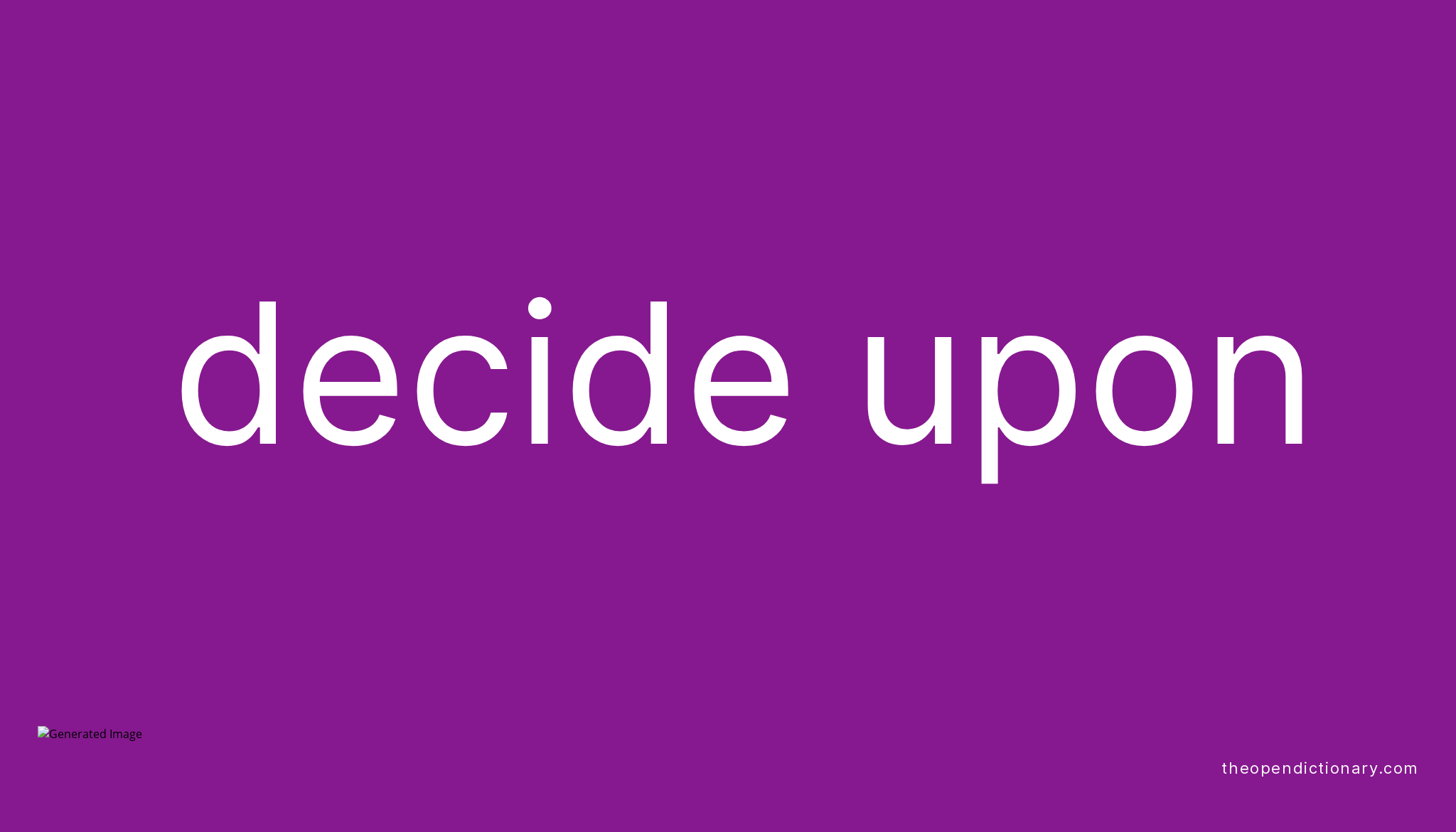 decide-upon-phrasal-verb-decide-upon-definition-meaning-and-example